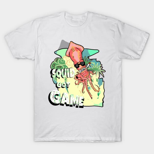 Squid got game T-Shirt by Ace13creations